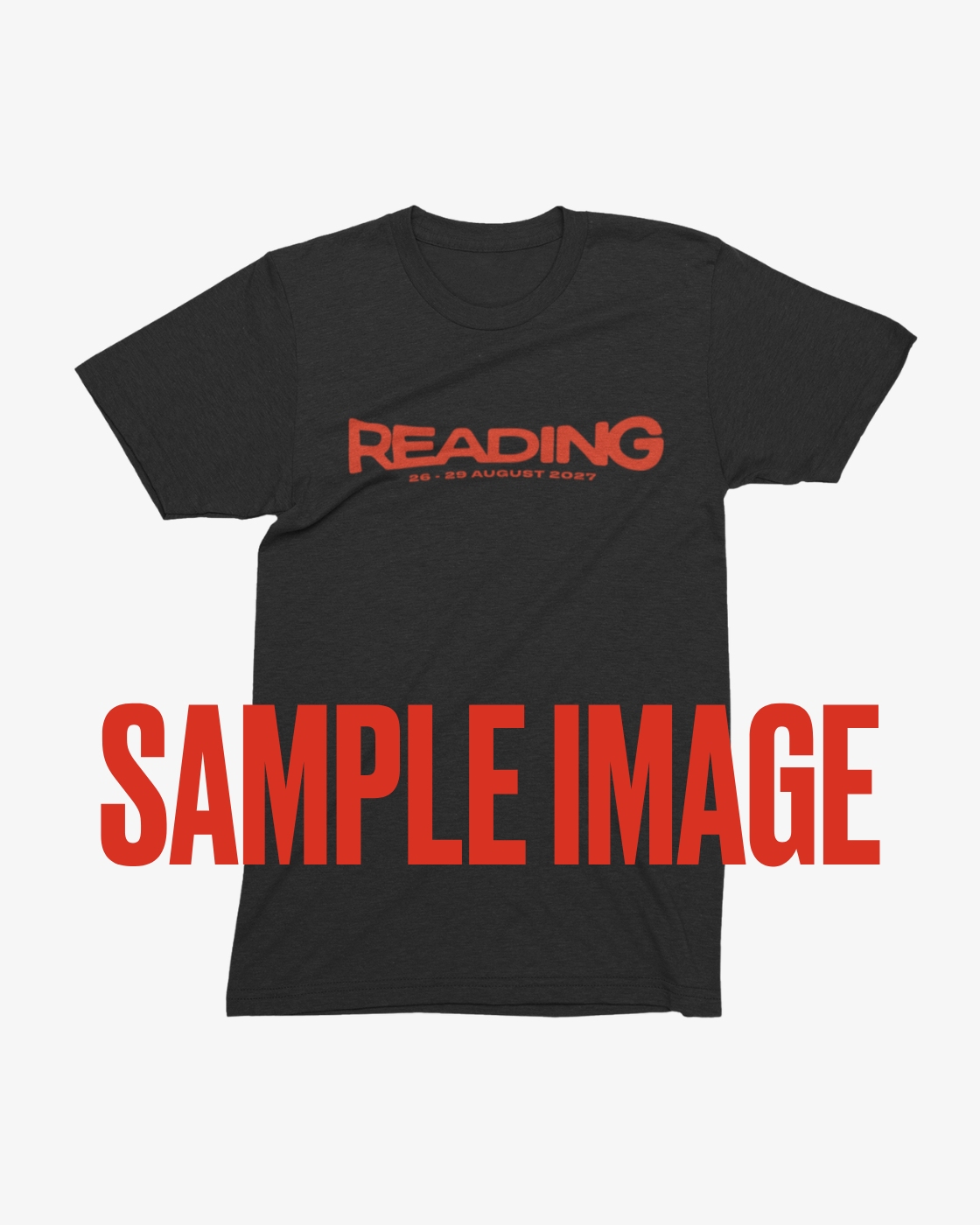 PRE-ORDER the official 2027 Reading Line-Up Event T-Shirt from R&L 2027! This black tee features “READING 25–28 AUGUST 2023” in bold red text, with “SAMPLE IMAGE” overlaid in large red letters. Secure your event merchandise now and celebrate this milestone before the official 2027 Event T-Shirt launches!.