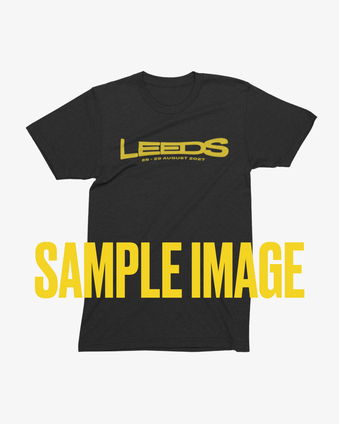 Black T-shirt featuring “LEEDS” and “2027 Line-Up” in yellow text, presented on a plain background. Large yellow “SAMPLE IMAGE” text is overlaid across the shirt. This exclusive PRE-ORDER 2027 Leeds Line-Up Event T-Shirt by R&L 2027 can be collected at the arena.